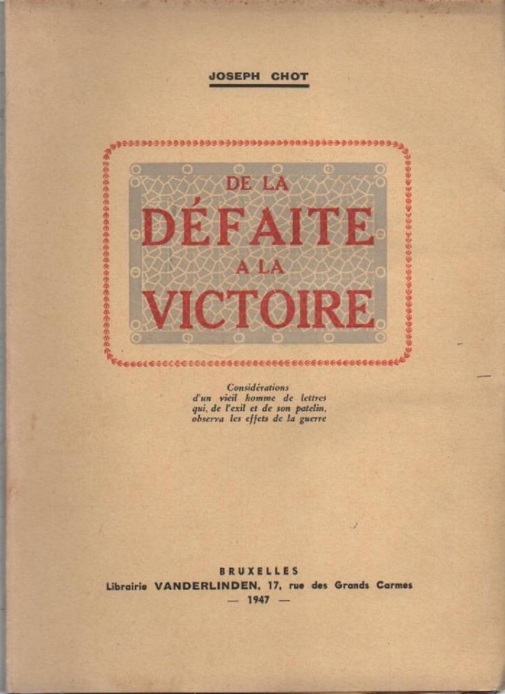 Joseph CHOT - De la DEFAITE à la VICTOIRE ( 2 vol. ), Boeken, Detectives, Zo goed als nieuw, Ophalen of Verzenden