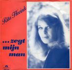 RITA HOVINK – ...Zegt Mijn Man  ( 1978 Nederpop 45T ), Ophalen of Verzenden, Pop