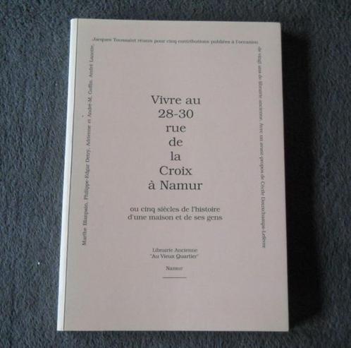 Vivre au 28 - 30 rue de la Croix à Namur, Livres, Histoire nationale, Utilisé, Enlèvement ou Envoi