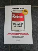 Fons van Dyck - Reclame: dood of levend, Ophalen of Verzenden, Nieuw, Economie en Marketing, Fons Van Dyck
