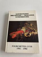 Gastronomie Brxl / Wallonie / Lux. - Fouchettes d'Or 1981/82, Diverse auteurs, Ophalen of Verzenden, Europa, Hoofdgerechten