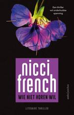 Boek van Nicci French 'Wie niet horen wil' (NIEUW !), Boeken, Thrillers, Nieuw, Ophalen of Verzenden, Nicci French, Nederland