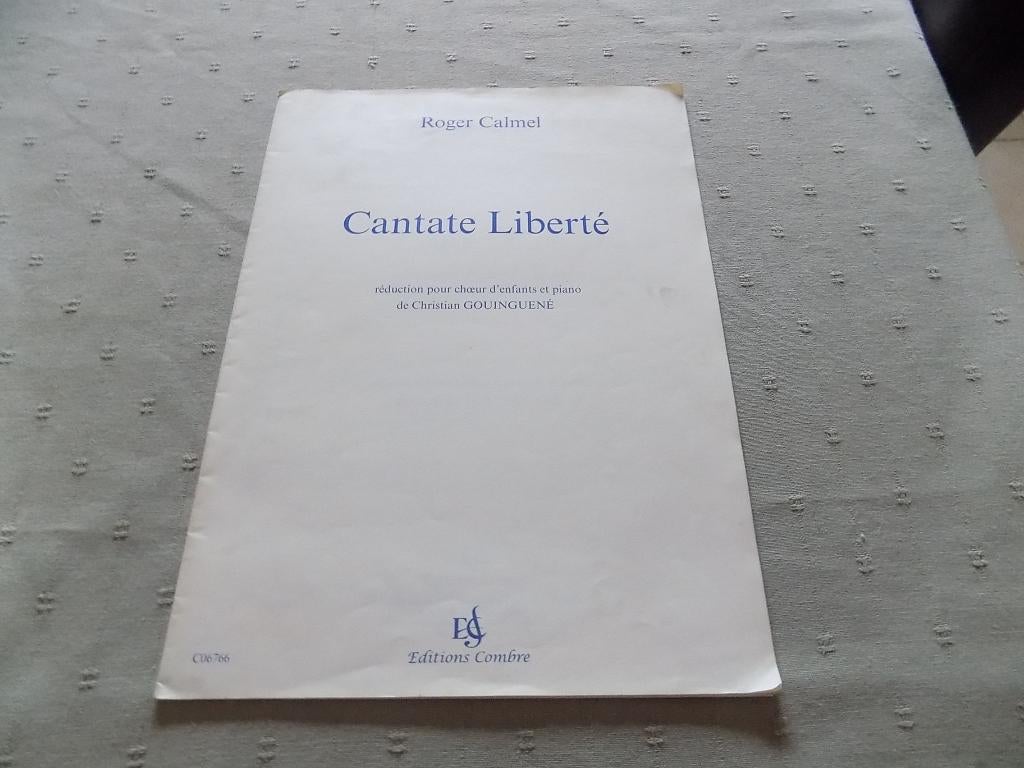 Partition Cantate Liberté-Roger Calmel- GOUINGUENE, Klassiek, Zang, Les of Cursus, Ophalen of Verzenden
