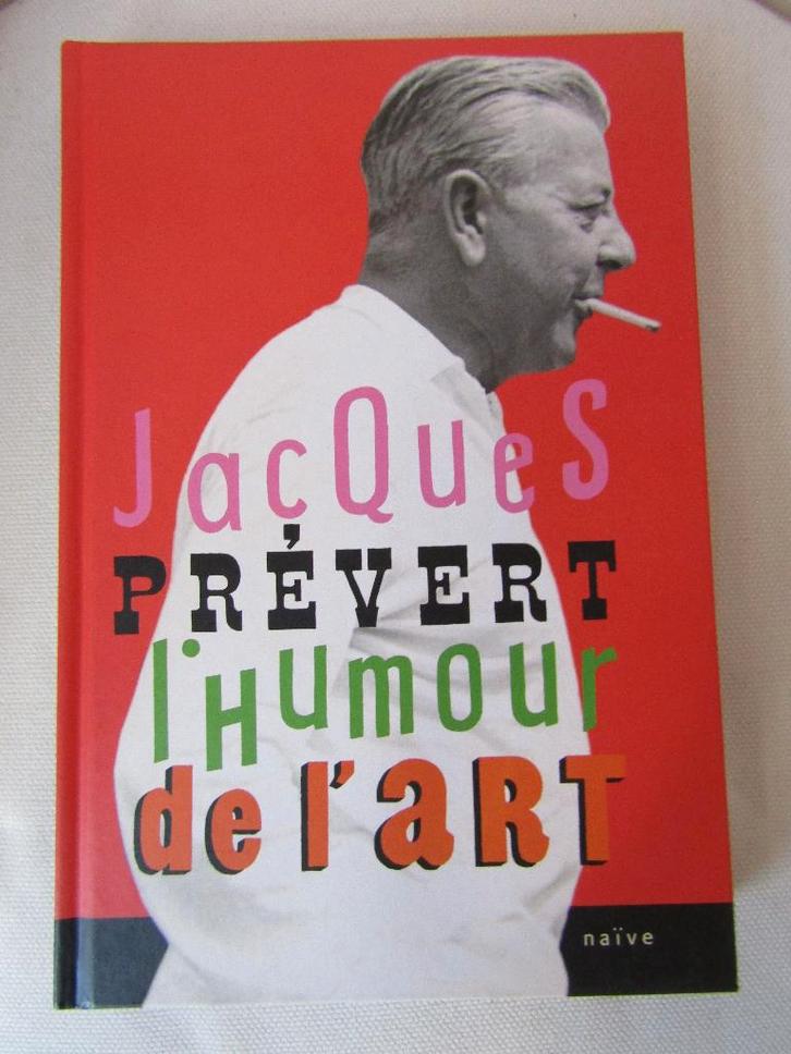 Superbe livre :Jacques Prévert et L'Humour de l'Art, Livres, Art & Culture | Arts plastiques, Neuf, Autres sujets/thèmes, Enlèvement ou Envoi