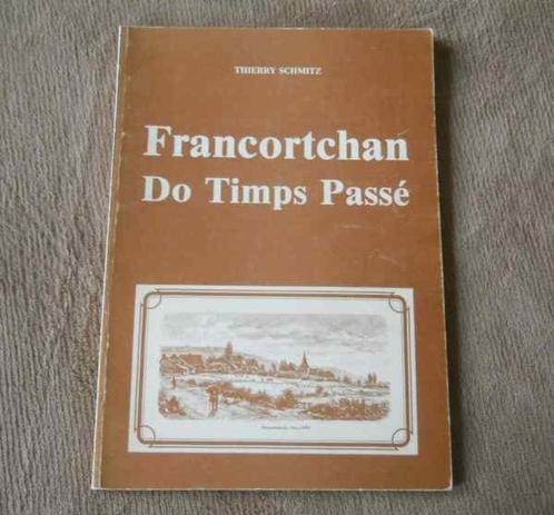 Francortchan do timps passé (T. Schmitz) - Francorchamps, Boeken, Geschiedenis | Nationaal, Gelezen, Ophalen of Verzenden