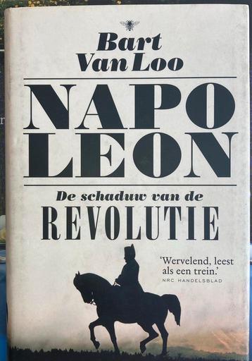 Napoleon De schaduw van de revolutie. Bart Van Loo beschikbaar voor biedingen