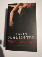 Karin Slaughter - Versplinterd, Comme neuf, Karin Slaughter, Enlèvement ou Envoi