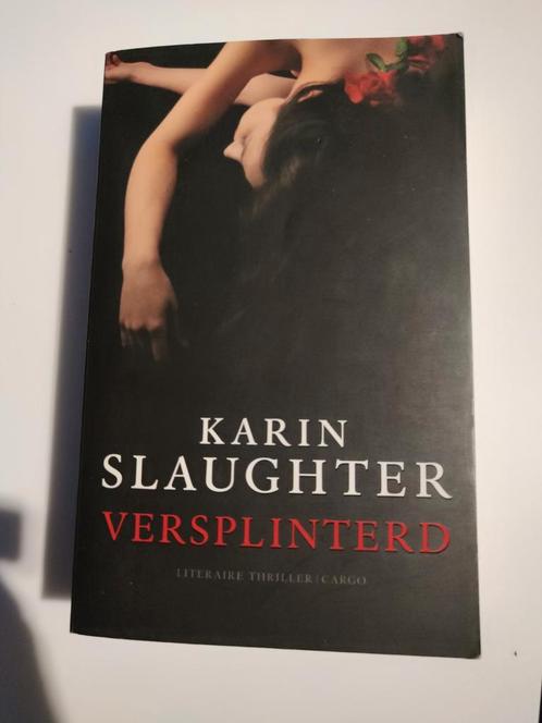 Karin Slaughter - Versplinterd, Livres, Thrillers, Comme neuf, Enlèvement ou Envoi