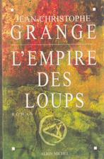 L' Empire des Loups roman Jean-Christophe Grangé, Ophalen of Verzenden, Europa overig, Zo goed als nieuw, Jean-Christophe Grangé