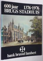 600 jaar Brugse stadhuis 1376-1976 - BBL, 1976. - 86pp., Boeken, Ophalen of Verzenden, Zo goed als nieuw