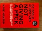 Mark Manson - De edele kunst van not giving a fuck, Ophalen of Verzenden, Mark Manson
