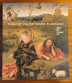 Fables du paysage flamand. Bosch - Bles - Brueghel - Bril, Ophalen of Verzenden, Zo goed als nieuw, Schilder- en Tekenkunst