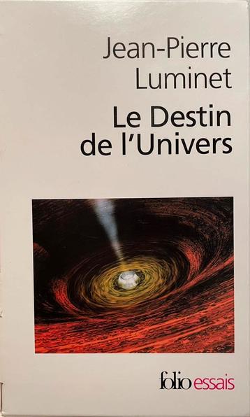 Le Destin de l’Univers Jean-Pierre Luminet