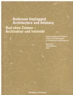 Bathroom Unplugged / Architecture And Intimacy, Ophalen of Verzenden, Gelezen