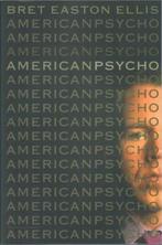 American Psycho / Bret Easton Ellis, Boeken, Ophalen of Verzenden, Gelezen