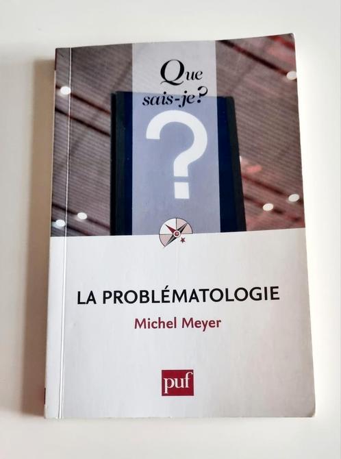 Que sais-je? La problématologie. Michel Meyer, Livres, Psychologie, Enlèvement