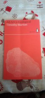 All art is ecological - Timothy Morton, Hobby en Vrije tijd, Scrapbooking, Ophalen, Gebruikt, Album of Boek