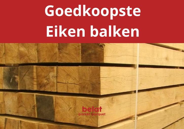 Goedkope eiken balken vanaf € 8.30 /stuk !, Jardin & Terrasse, Poteaux, Poutres & Planches, Neuf, Poutres, 250 cm ou plus, Enlèvement