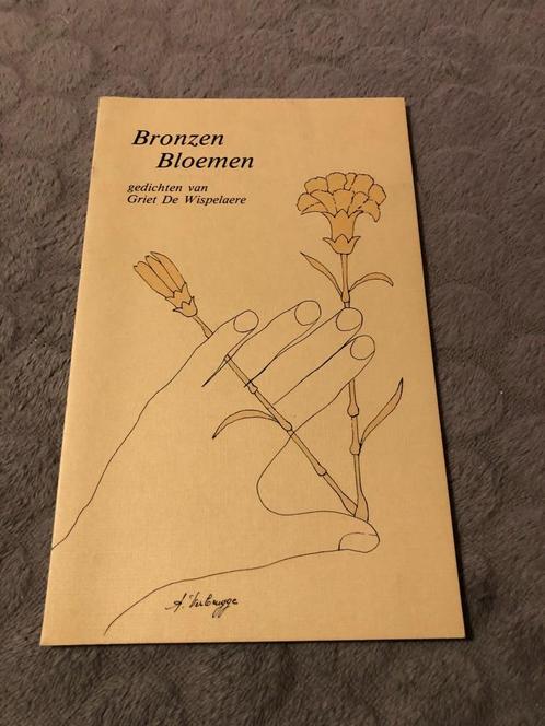 Bronzen Bloemen, gedichten van Griet De Wispelaere, Boeken, Gedichten en Poëzie, Gelezen, Eén auteur, Ophalen of Verzenden