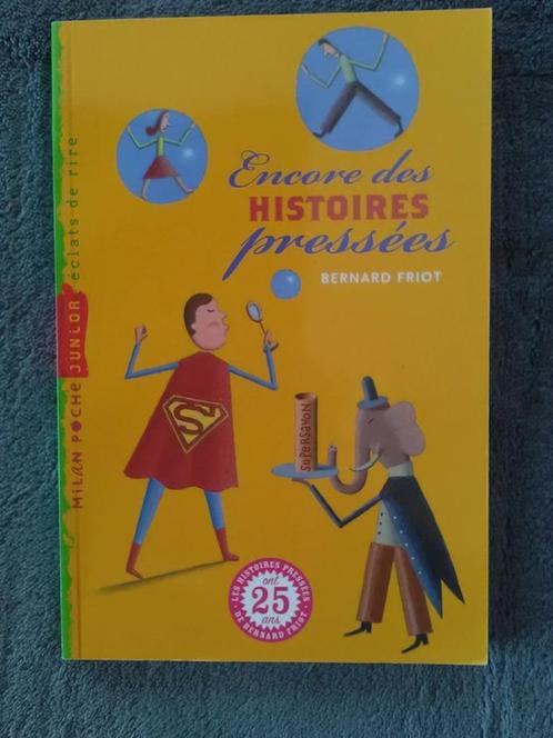"Encore des histoires pressées" Bernard Friot (2007) NEUF !, Livres, Livres pour enfants | Jeunesse | 10 à 12 ans, Neuf, Fiction