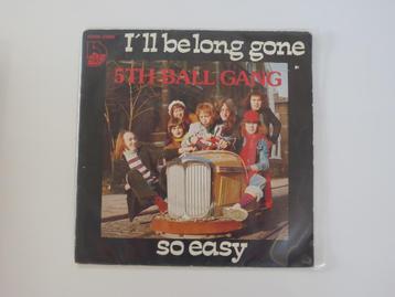 5th Ball Gang ‎I'Il Be Long Gone 7" 1976