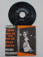 Michel Polnareff  - l'amour avec toi  - love me please love, 7 pouces, Pop, Utilisé, Enlèvement ou Envoi