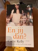 Cathy Kelly - En jij dan?, Boeken, Chicklit, Ophalen of Verzenden, Zo goed als nieuw