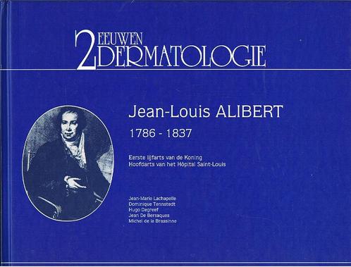 2 eeuwen dermatologie Jean-Louis Alibert, 1786-1837, Boeken, Geschiedenis | Stad en Regio, Gelezen, Ophalen of Verzenden