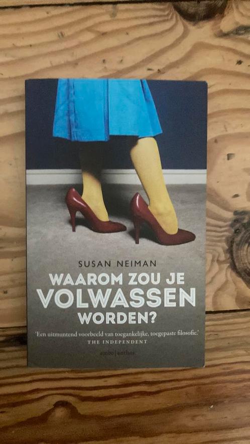 Susan Neiman - Waarom zou je volwassen worden?, Boeken, Filosofie, Zo goed als nieuw, Ophalen of Verzenden