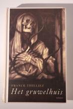Frank Thilliez Het gruwelhuis Nederlands, Ophalen of Verzenden, Gelezen