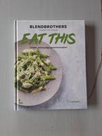 Eat This! Blendbrothers Kookboek, Boeken, Tapas, Hapjes en Dim Sum, Gezond koken, Ophalen of Verzenden, Zo goed als nieuw