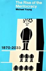 The Rise of the Meritocracy 1870-2033 - Michael Young - 1975, Livres, Psychologie,  Michael Young (1915-2002, Psychologie cognitive