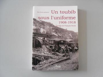 Un toubib sous l'uniforme 1908-1918 - Carnets de Fr. Perrin beschikbaar voor biedingen