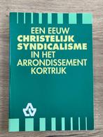 Boek 'Een eeuw christelijk syndicalisme in Kortrijk', Ophalen of Verzenden, 20e eeuw of later, Zo goed als nieuw