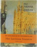 HET LEUVENSE STADHUIS PRONKJUWEEL VAN  GOTIEK, M. Smeijers; R. van Doore, Ophalen of Verzenden