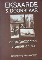 Eksaarde & Doorslaar dorps(ge)zichten vroeger en nu, Ophalen of Verzenden, Zo goed als nieuw, Georges Tallir