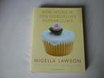 Hoe word ik een goddelijke huisvrouw? - Nigella Lawson, Boeken, Kookboeken, Nieuw, Taart, Gebak en Desserts, Ophalen of Verzenden
