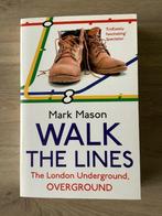 Walk The Lines The London Underground, Overground, Livres, Récits de voyage, Enlèvement ou Envoi, Neuf, Mark Mason