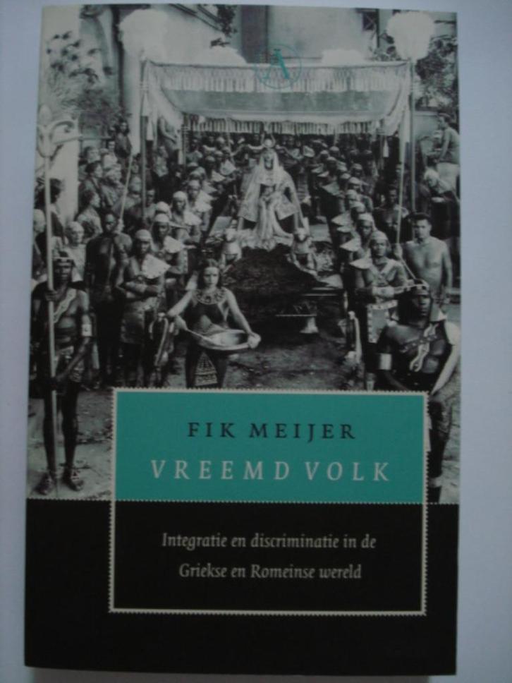 Fik Meijer Vreemd Volk, Boeken, Geschiedenis | Wereld, Zo goed als nieuw, Europa, 14e eeuw of eerder, Verzenden
