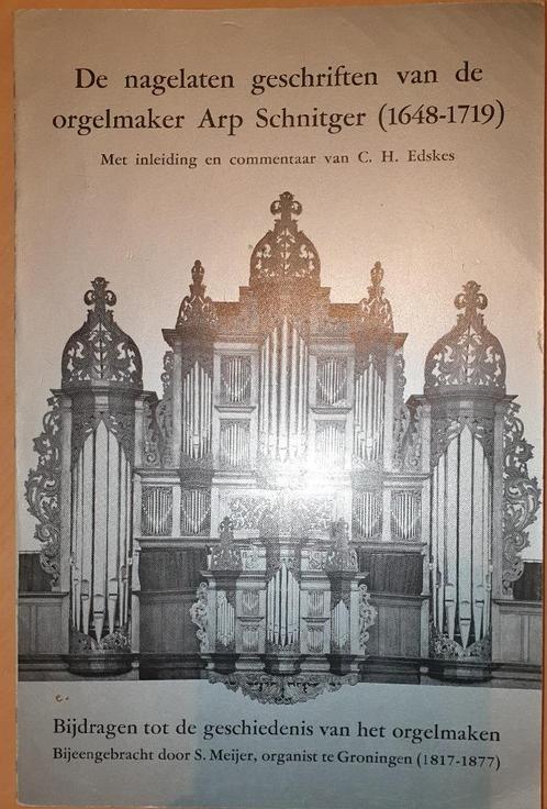 De nagelaten geschriften van de orgelmaker Arp Schnitger (16, Boeken, Muziek, Gelezen, Instrument, Ophalen of Verzenden