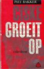 Ciske groeit op., Piet Bakker, Ophalen of Verzenden, Zo goed als nieuw, Nederland