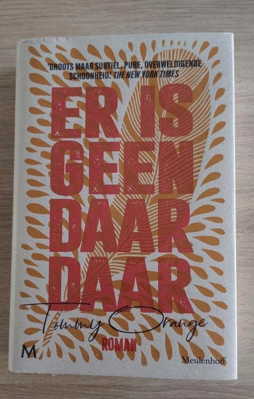 Tommy Orange - Er is geen daar daar, Boeken, Literatuur, Zo goed als nieuw, Ophalen of Verzenden
