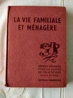 La vie familiale et ménagère. Éditions Bourrelier. 1947., Livres, Enlèvement ou Envoi, Français