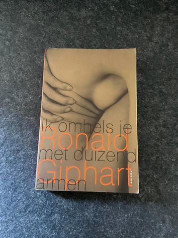 Ronald Giphart - Je t'embrasse de mille bras, Enlèvement ou Envoi, Comme neuf, Ronald Giphart