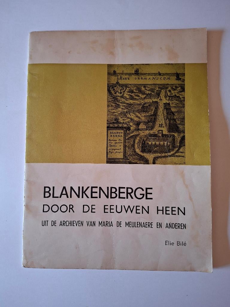 Blankenberge door de eeuwen heen., Livres, Histoire & Politique, 19e siècle, Enlèvement, Utilisé, Eduard Trips / Elie Bilé