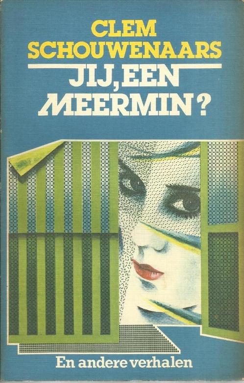 JIJ, EEN MEERMIN? & ANDERE VERHALEN - SCHOUWENAARS CLEM, Boeken, Literatuur, Gelezen, België, Ophalen of Verzenden