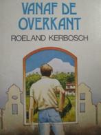 Vanaf  de overkant / Roeland Kerbosch, Livres, Cinéma, Tv & Médias, Enlèvement ou Envoi, Utilisé