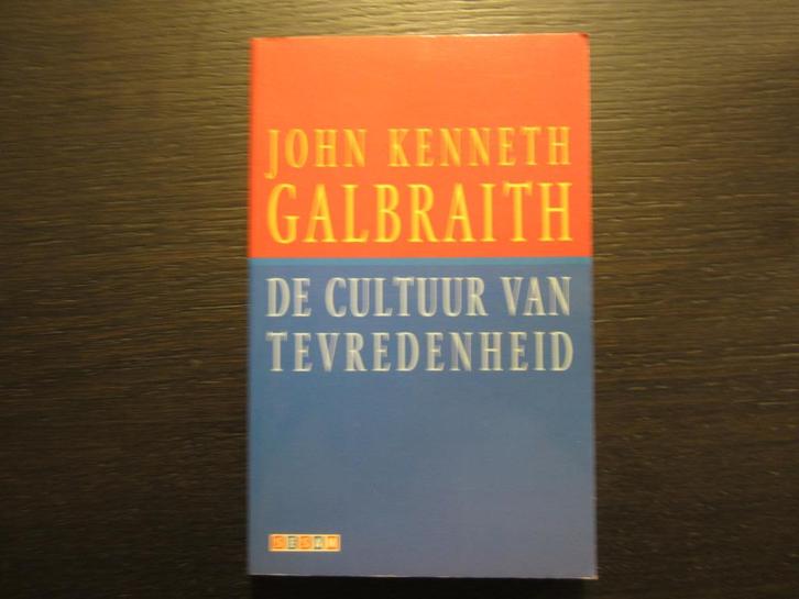 De cultuur  van tevredenheid  -John Kenneth Galbraith-, Boeken, Economie, Management en Marketing, Ophalen of Verzenden