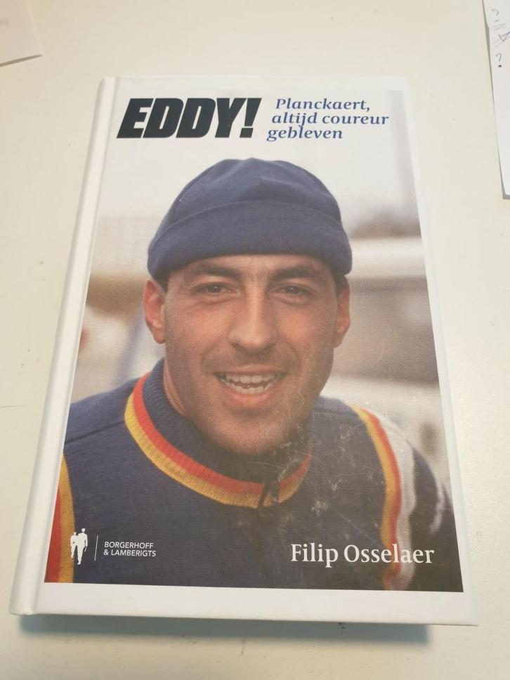 Filip Osselaer - Eddy ! Planckaert, altijd coureur gebleven, Boeken, Biografieën, Zo goed als nieuw, Ophalen of Verzenden