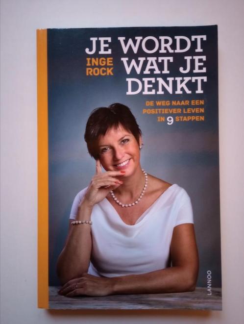 Inge Rock - Je wordt wat je denkt, Boeken, Psychologie, Zo goed als nieuw, Ophalen of Verzenden